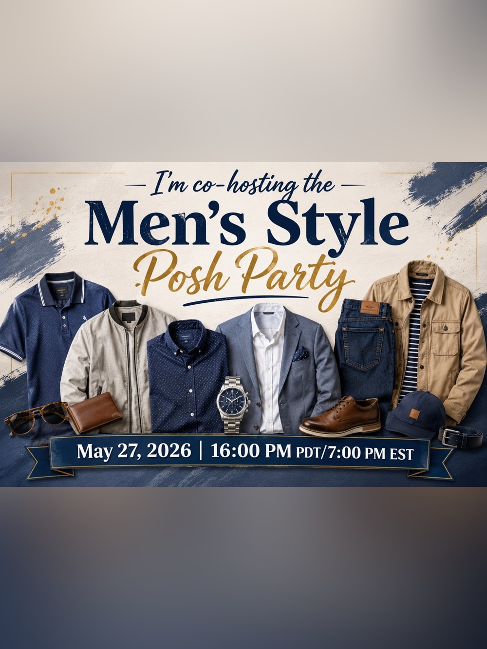 🥳Join me on 5/27/2026 at 16:00PST/7:00PM EST for the Mens Style Posh Party!👖👔🧦